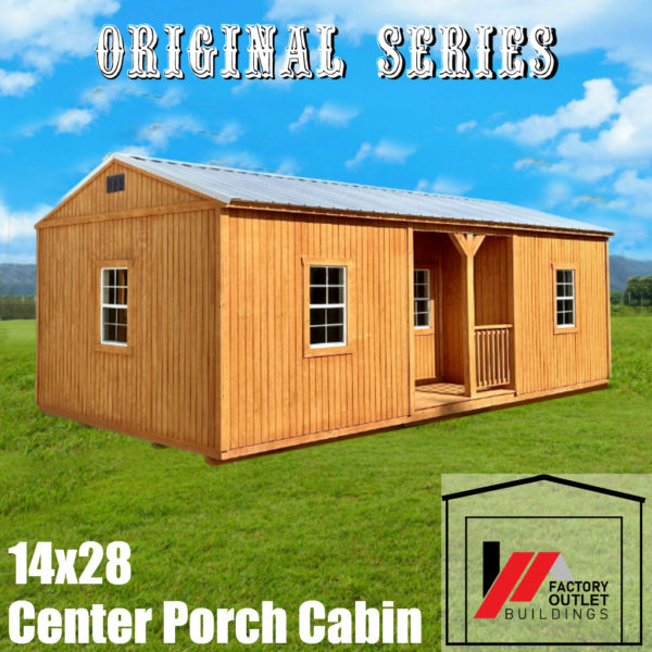 Original Series 14x28 Center Porch Cabin Stain/Sealed & Galvalume Roof